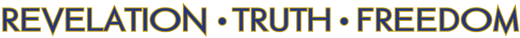 Revelation. Truth. Freedom